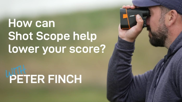 Lower Your Scores With Peter Finch - Using Shot Scope Lasers To Improve Your Game