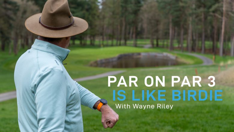 Play Smarter with Wayne ‘Radar’ Riley – Par 3s