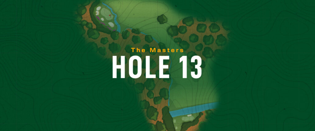 Hole 13 - Augusta - Masters
